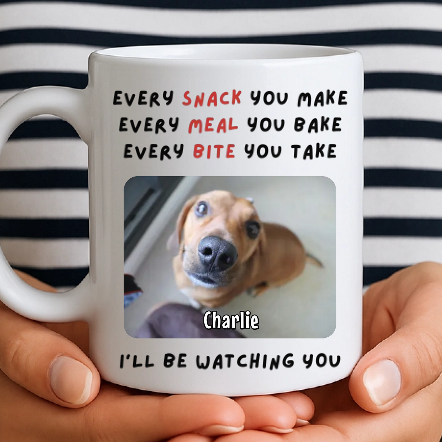 Every Snack you make - Individuelle Tasse